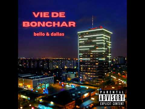 Bello & dallas - Vie de bonchar (son originale)