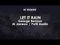 Let It Rain | George Benson · Al Jarreau · Patti Austin
