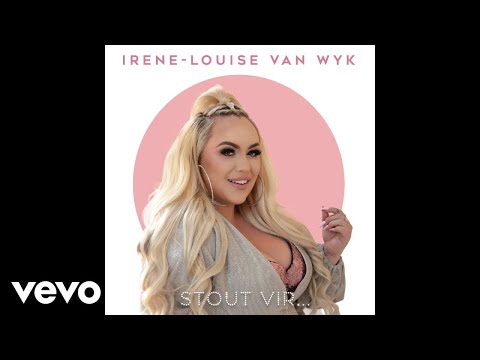 Irene-Louise Van Wyk - Stout Vir ... (Official Audio)