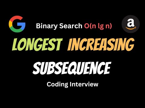 Longest Increasing Subsequence - LeetCode 300 -  Binary Search - Coding Interview