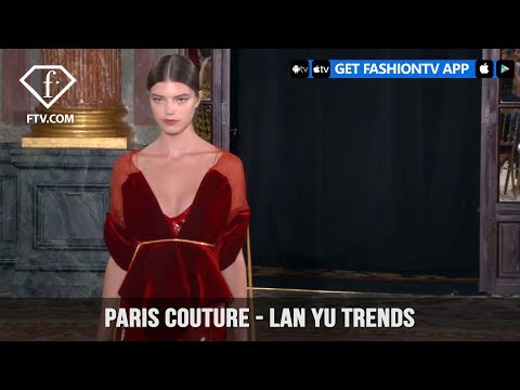 Paris Couture Fall/Winter 2017-18 - Lan Yu Trends | FashionTV