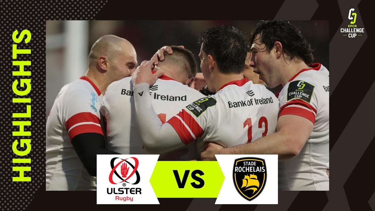 Résumé - Ulster Rugby v Stade Rochelais  | EPCR Challenge Cup 2025/26