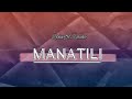 Manatili - Kxle ft. Lucio| Lyrics