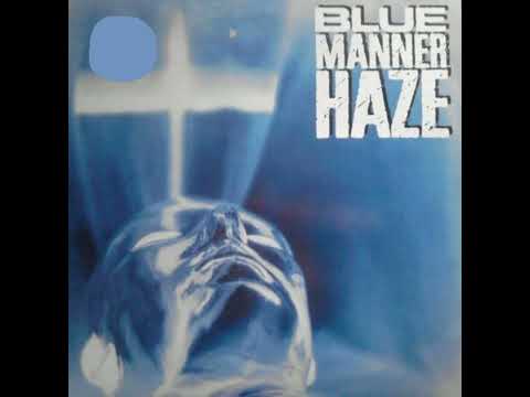 BLUE MANNER HAZE - BLUE MANNER HAZE [Full Album] 1995