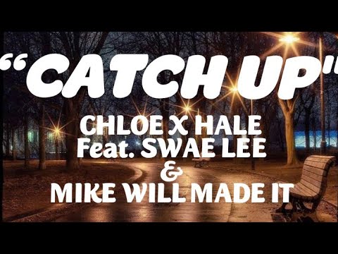 Chloe x Halle, Swae Lee - Catch Up (Lyrics) ft. Mike WiLL Made-It