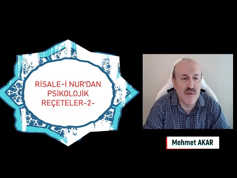 RİSALE-İ NUR'DAN PSİKOLOJİK REÇETELER -2-  Mehmet AKAR