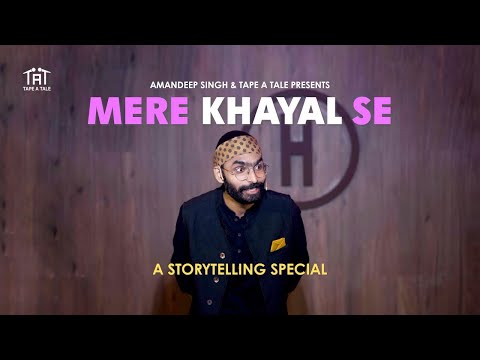 Mere Khayal Se : Storytelling Special by Amandeep Khayal and Tape A Tale