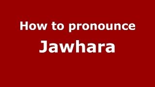 How to pronounce Jawhara