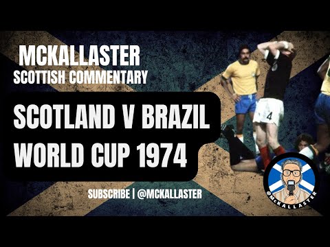 Scotland v Brazil - McKallaster Scottish Commentary on the 1974 World Cup.