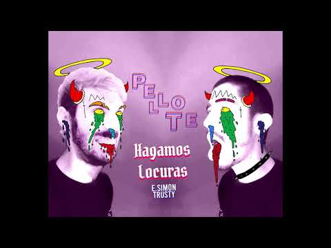 Pellote - Hagamos Locuras (E.Simon & Trusty)