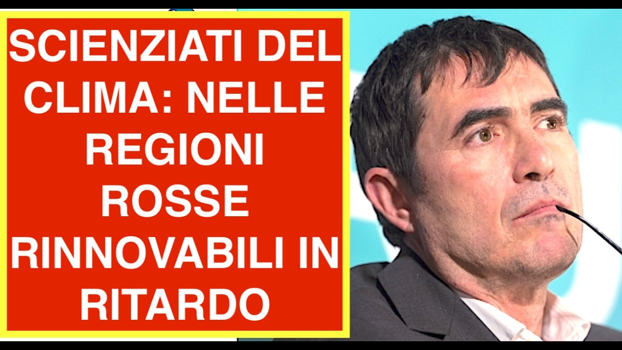 SCIENZIATI DEL CLIMA: NELLE REGIONI ROSSE RINNOVABILI IN RITARDO