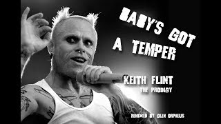 Keith Flint - the Prodigy Tribute Remix  Baby&#39;s got a temper