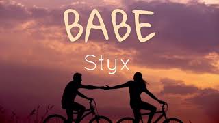 Babe by Styx ( Lyrics)