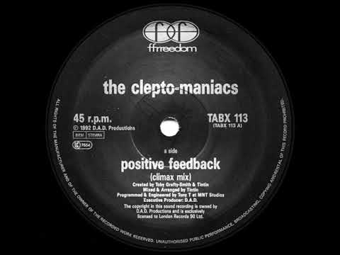 Cleptomaniacs – Positive Feedback ( Climax Mix )