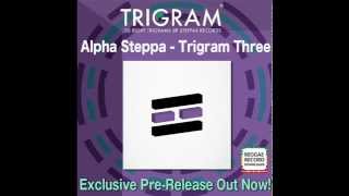 Alpha Steppa - Fire Key (Trigram Three) - Exclusive Pre-Release