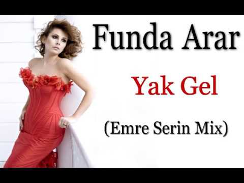 FUNDA ARAR-YAK GEL (Emre Serin Mix)
