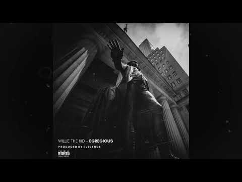 Willie The Kid - Egregious (Prod. Evidence) [Official Audio]