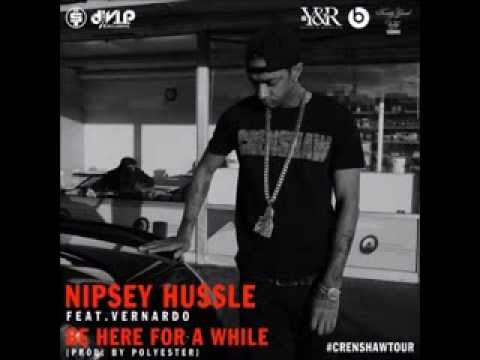 Nipsey Hussle - Be Here For A While Feat. Vernando