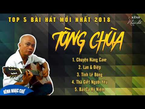 Tùng Chùa Top 5 Bài Hát Mới Nhất 2018 - Sống Để Hát Nhạc Chế ☑️