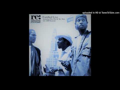 Reflection Eternal - Fortified Live (feat. Mos Def & Mr. Man) [1997]