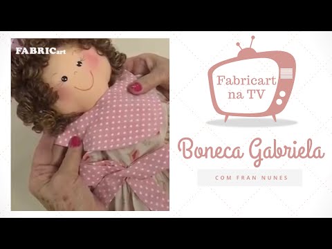 Boneca Gabriela com Fran Nunes
