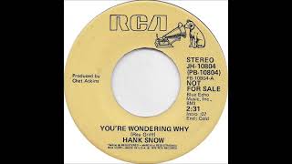 You&#39;re Wondering Why ~ Hank Snow (1976)