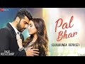 Arijit Singh Pal Bhar Chaahunga Reprise Arjun Kapoor Shraddha Kapoor Half Girlfriend