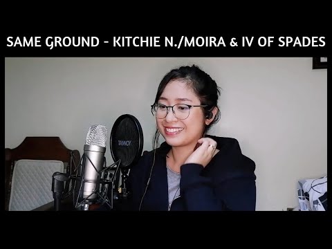 Same Ground - Kitchie Nadal / Moira Dela Torre & IV of Spades (Cover)