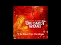 Big Daddy Weave - I'll Be Brave This Christmas ...