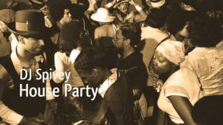 "House Party" (A Soulful House Mix) by DJ Spivey