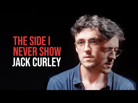 Jack Curley - The Side I Never Show (official video)