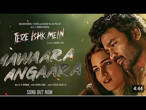 Aawaara Angaara: ♥️Tere Ishk Mein |Dhanush, 🤔Kriti S | AR Rahman, Faheem,Irshad, Aanand🌹 LR, Bhushan
