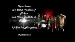 Kamikazee Ft. Chris Padilla of Hilera and Steve Badiola of Typecast - If you're Not Here with lyrics