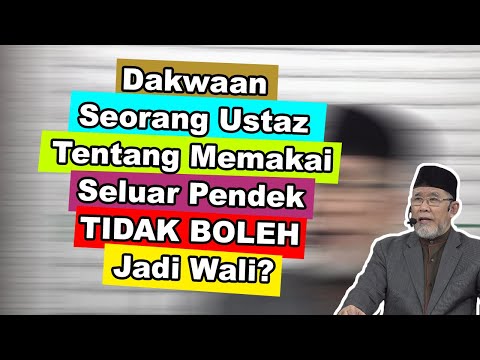 Dakwaan seorang ustaz tentang memakai seluar pendek tidak boleh jadi wali? | Dato' Dr. Danial