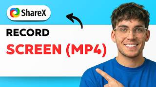 How to Record Your Screen With Sharex (mp4) [2026 Full Guide]