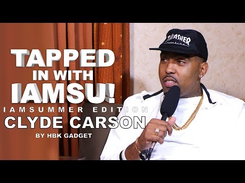 🔥  IAMSUMMER EDITION 🔥  - TAPPED IN WITH IAMSU! - CLYDE CARSON