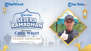 Download lagu Selera Ramadhan bersama Hotel Grand Mercure Medan Angkasa mp3