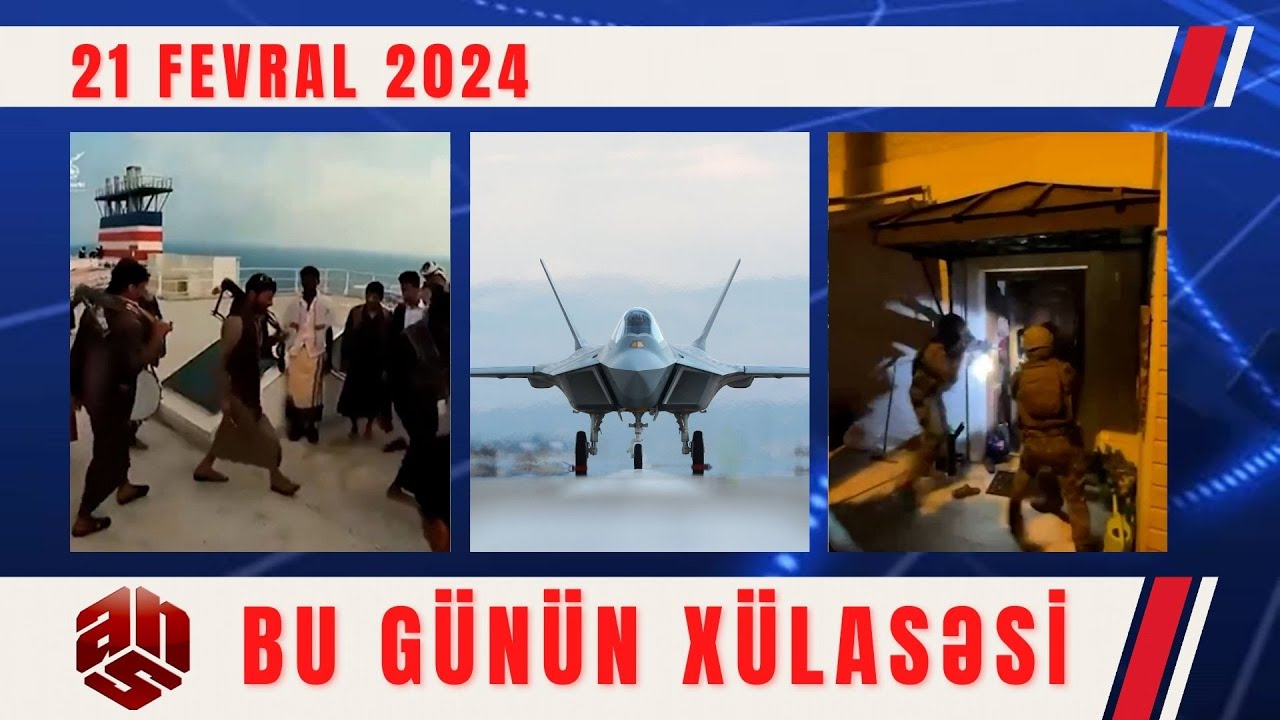 21.02.2024 ANS TV-nin videoxülasəsi I