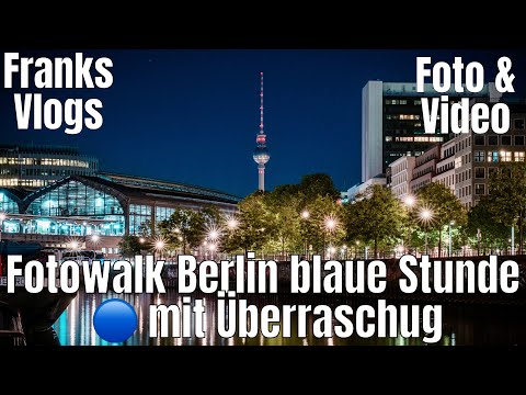 Blaue Stunde an der Spree ? Fotowalk Berlin mit Überraschung Fujifilm XH2S Tamron 11-20
