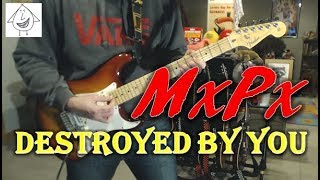 MxPx - Destroyed By You - Guitar Cover (Tab in description!)