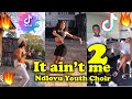 It ain't me Ndlovu Youth Choir tiktok Amapiano remix dance challenge mzansi South Africa 2