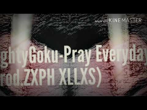MightyGoku-Pray Everyday (Prod.ZXPH XLLXS)
