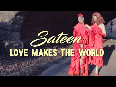 Sateen - Love Makes the World (Official Video)