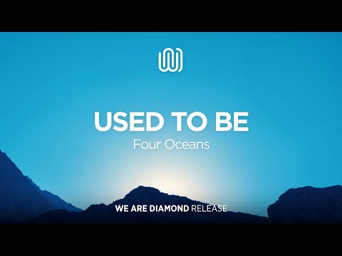 Four Oceans - Used to Be