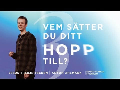 Vem sätter du ditt hopp till? - Anton Ahlmark