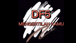 Download lagu DF5 MENGERTILAH KAMU MP3 mp3