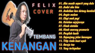 Download lagu LAGU COVER INDONESIA TERBAIK | KUMPULAN LAGU TEMBANG KENANGAN NOSTALGIA FELIX IRWAN mp3 Download lagu LAGU COVER INDONESIA TERBAIK | KUMPULAN LAGU TEMBANG KENANGAN NOSTALGIA FELIX IRWAN mp3