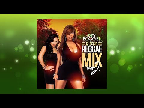 DJ TY BOOGIE - CLASSIC REGGAE MIX 2 (FULL MIXTAPE)