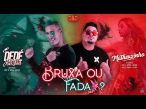 MC MATHEUZINHO E DEDÉ A+D1000   BRUXA OU FADA  BREGYA FUNK
