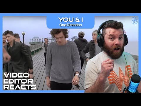 Video Editor Reacts to One Direction - You & I